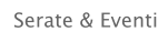 Serate & Eventi